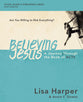 Believing Jesus: A Journey Through the Book of Acts (Study Guide Plus Streaming Video)