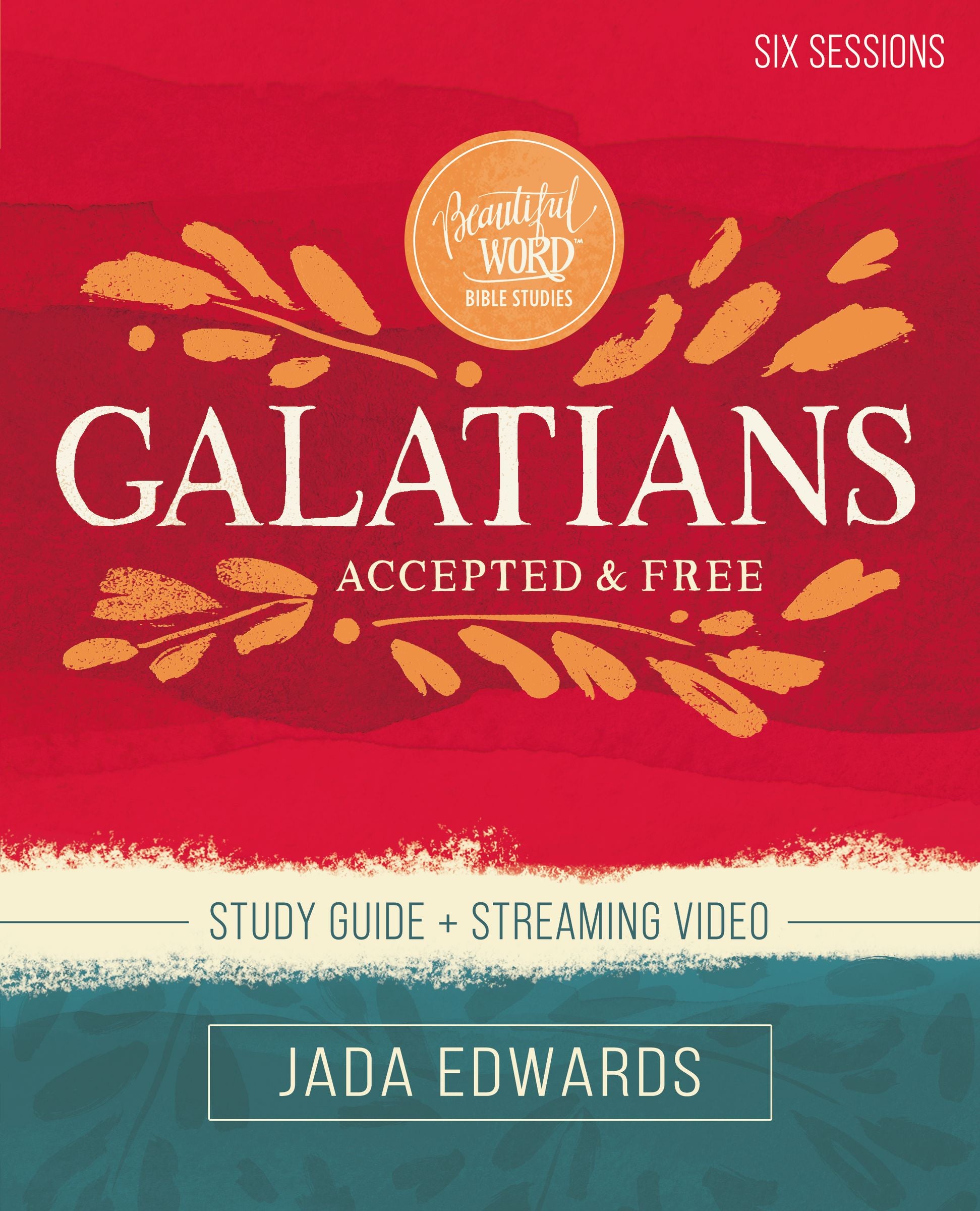 Galatians : Accepted and Free (Study Guide Plus Streaming Video) (Beautiful Word Bible Studies Series)