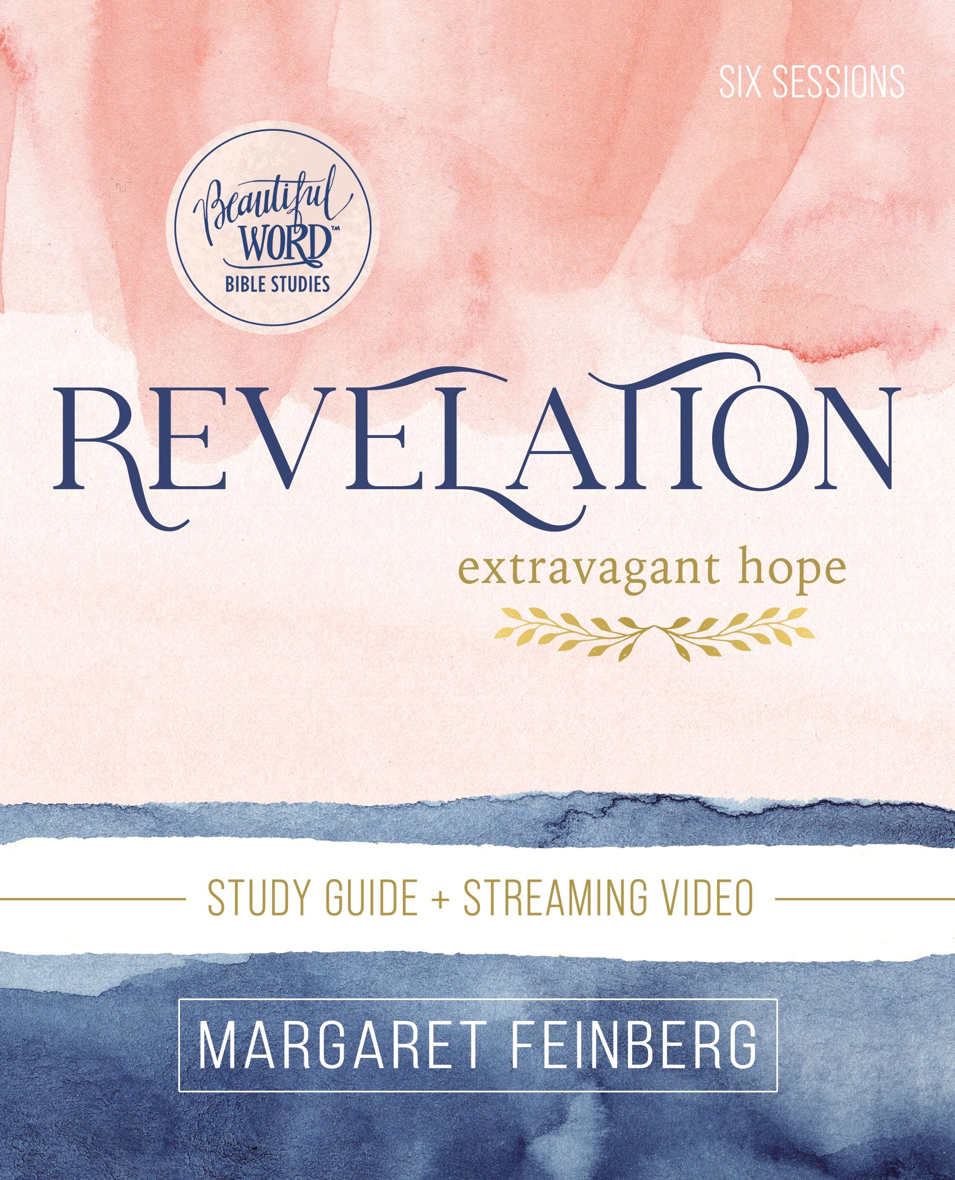 Revelation : Extravagant Hope (Study Guide Plus Streaming Video) (Beautiful Word Bible Studies Series)