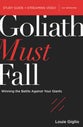Goliath Must Fall: Winning the Battle Against Your Giants (Study Guide Plus Streaming Video)
