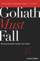 Goliath Must Fall: Winning the Battle Against Your Giants (Study Guide Plus Streaming Video)