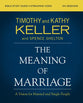 The Meaning of Marriage (Bible Study Guide Plus Streaming Video): A Vision for Married and Single People