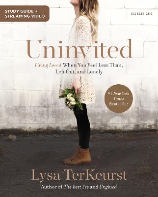 Uninvited: Living Loved When You Feel Less Than, Left Out, and Lonely (Study Guide Plus Streaming Video)