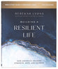 Building a Resilient Life: How Adversity Awakens Strength, Hope, and Meaning (Study Guide Plus Streaming Video)