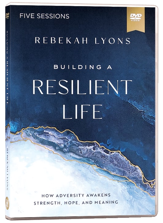 Building a Resilient Life: How Adversity Awakens Strength, Hope, and Meaning (Video Study)
