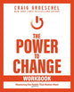 The Power to Change (Workbook): Mastering the Habits That Matter Most
