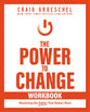 The Power to Change (Workbook): Mastering the Habits That Matter Most