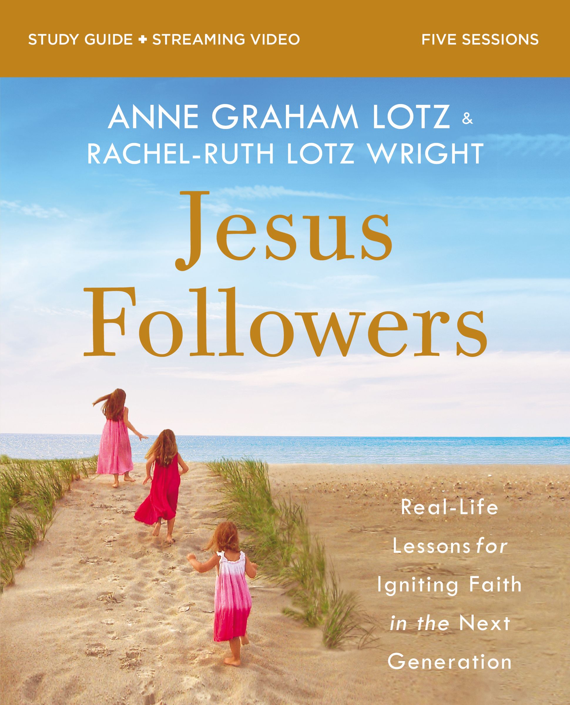 Jesus Followers: Real-Life Lessons For Igniting Faith in the Next Generation (Study Guide Plus Streaming Video)