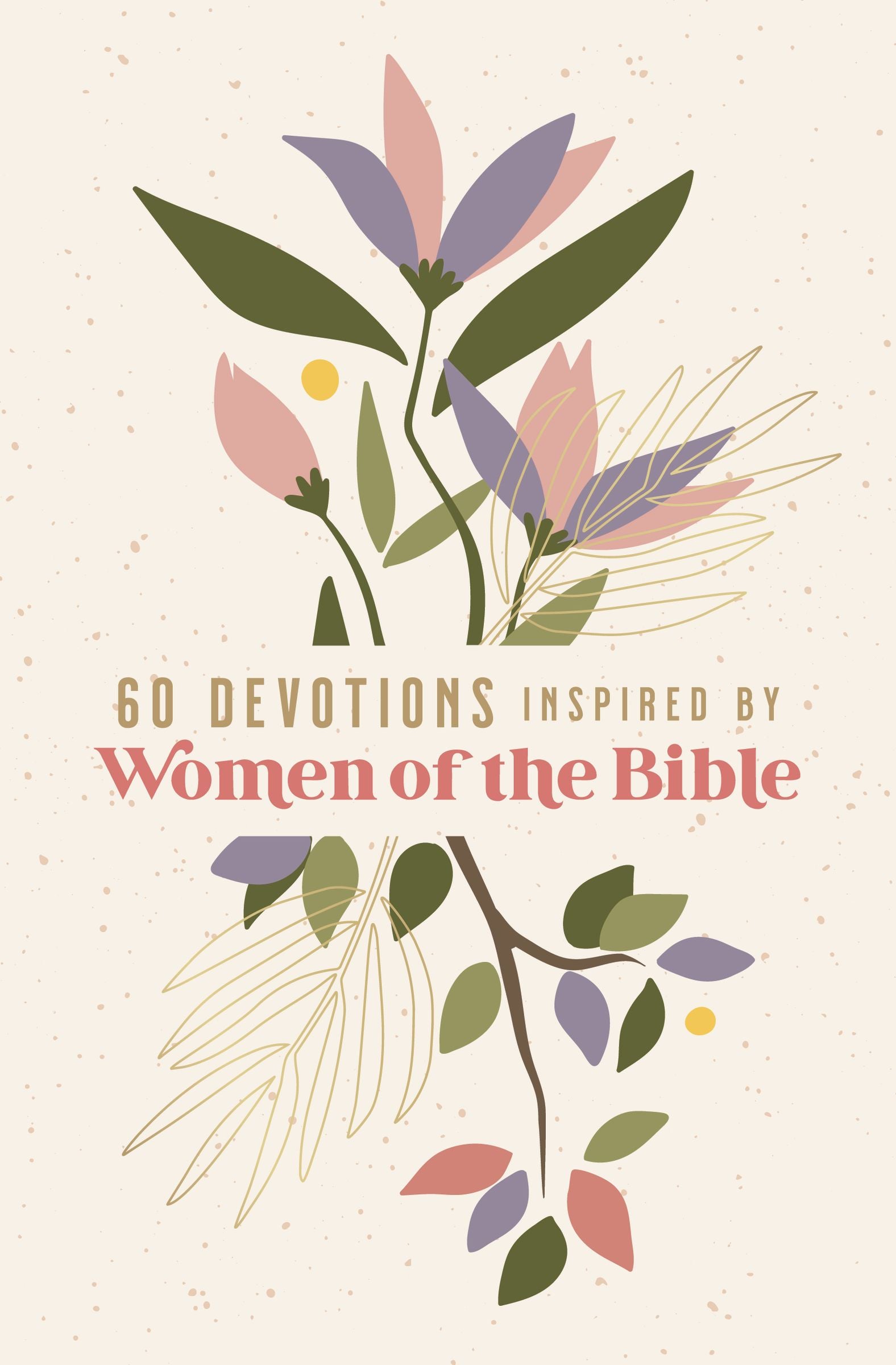60 Devotions Inspired By Women of the Bible