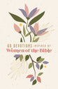 60 Devotions Inspired By Women of the Bible