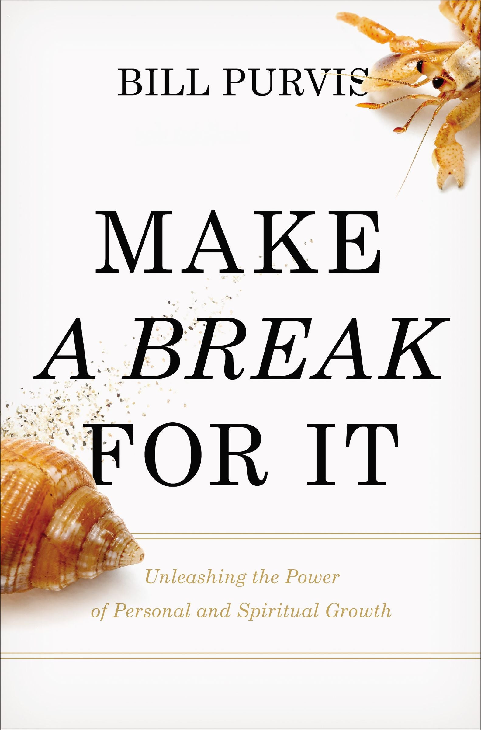 Make a Break For It: Unleashing the Power of Personal and Spiritual Growth