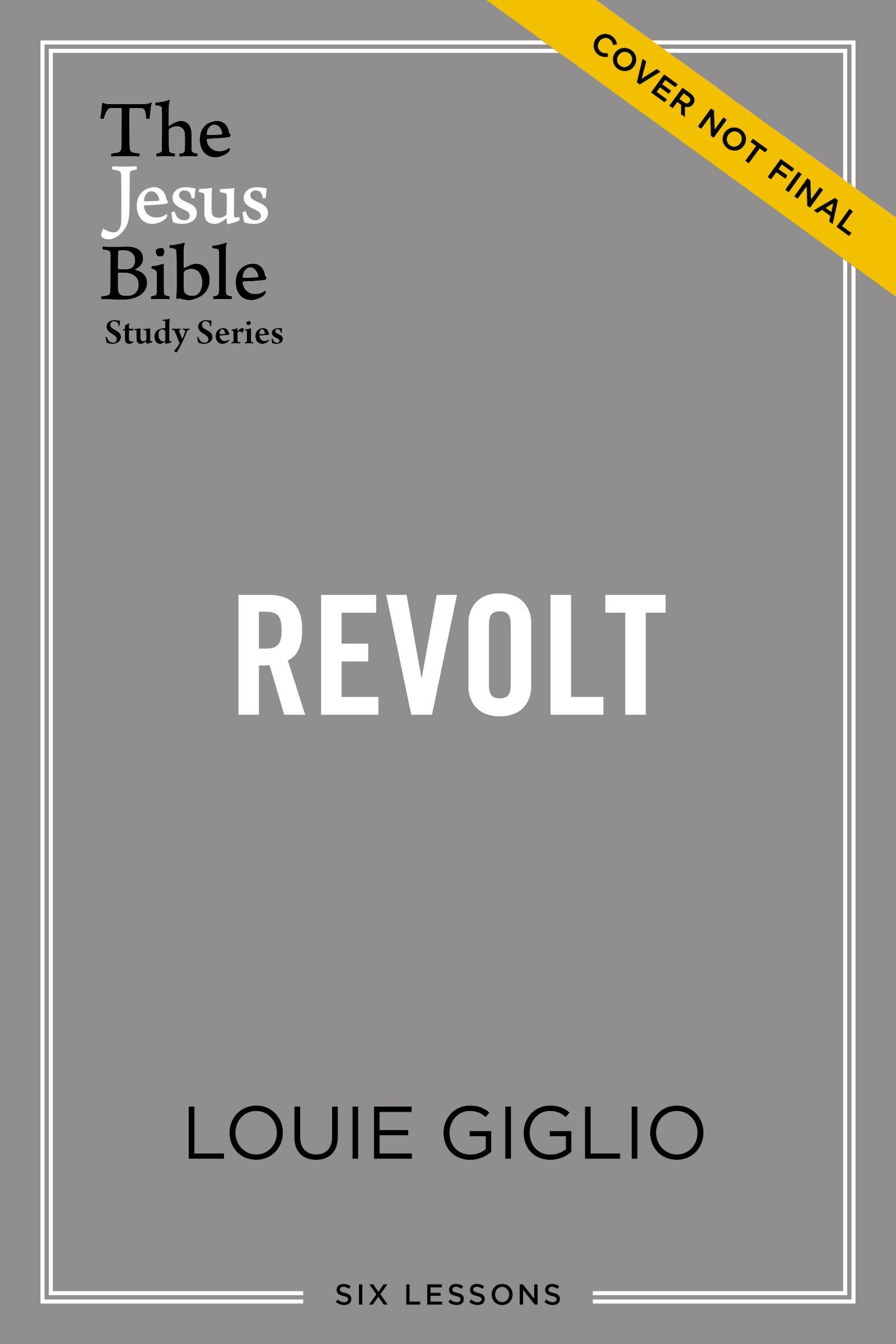 Revolt (Study Guide, 6 Lessons) (#02 in Jesus Bible Study Series)