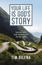Your Life is God's Story: Trusting God's Plan Through Life's Ups and Downs