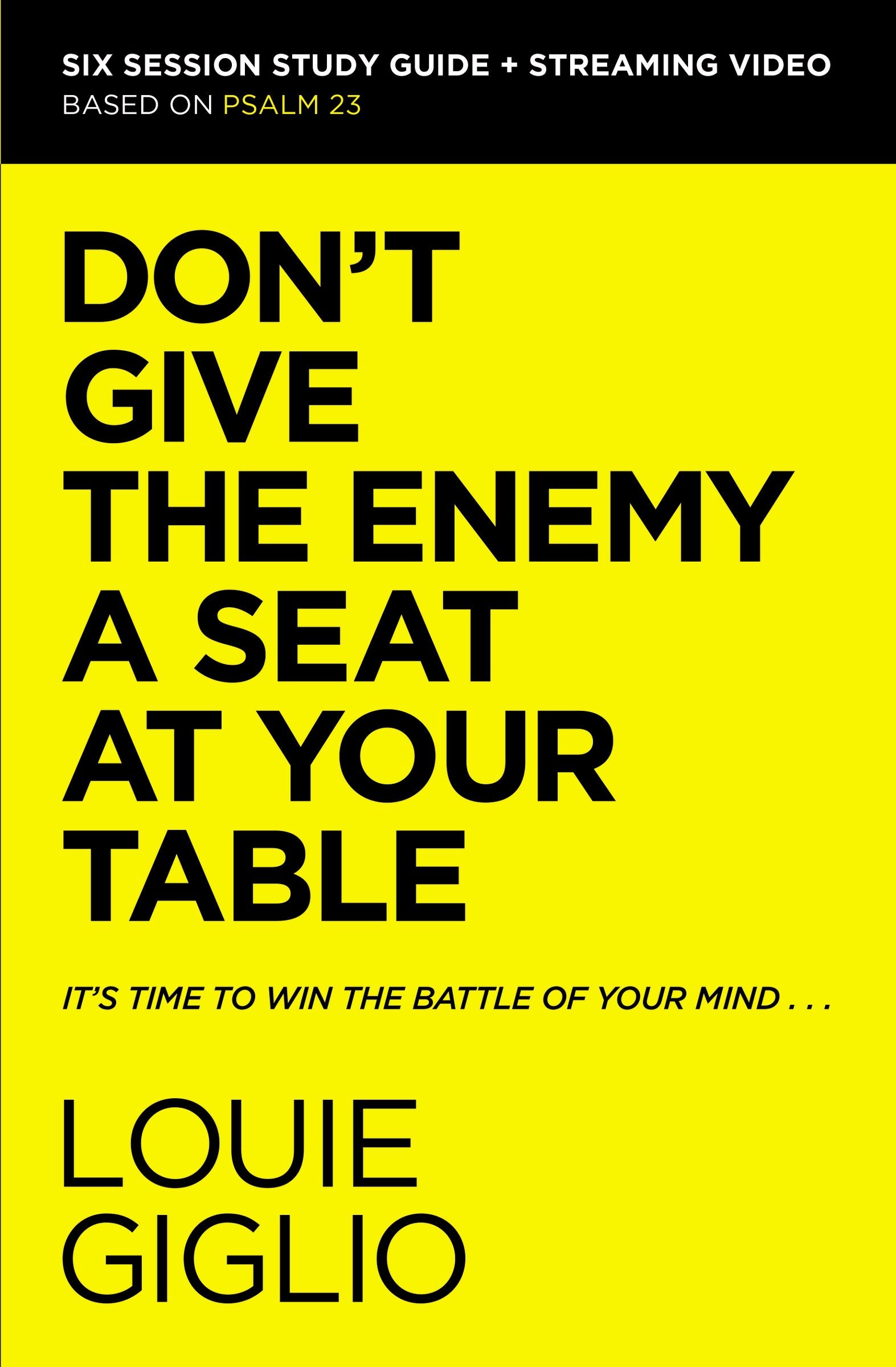 Don't Give the Enemy a Seat At Your Table: It's Time to Win the Battle of Your Mind (Study Guide Plus Streaming Video)