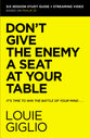Don't Give the Enemy a Seat At Your Table: It's Time to Win the Battle of Your Mind (Study Guide Plus Streaming Video)