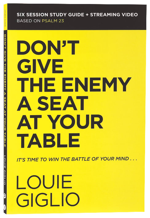 Don't Give the Enemy a Seat At Your Table: It's Time to Win the Battle of Your Mind (Study Guide Plus Streaming Video)