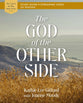 God of the Other Side Bible Study Guide Plus Streaming Video (God Of The Way Series)