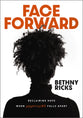 Face Forward: Reclaiming Hope When Everything Falls Apart