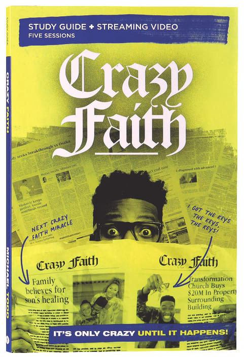 Crazy Faith: It's Only Crazy Until It Happens (Study Guide Plus Streaming Video)