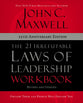 21 Irrefutable Laws of Leadership, the 25Th Anniversary Edition (Workbook): Follow Them and People Will Follow You