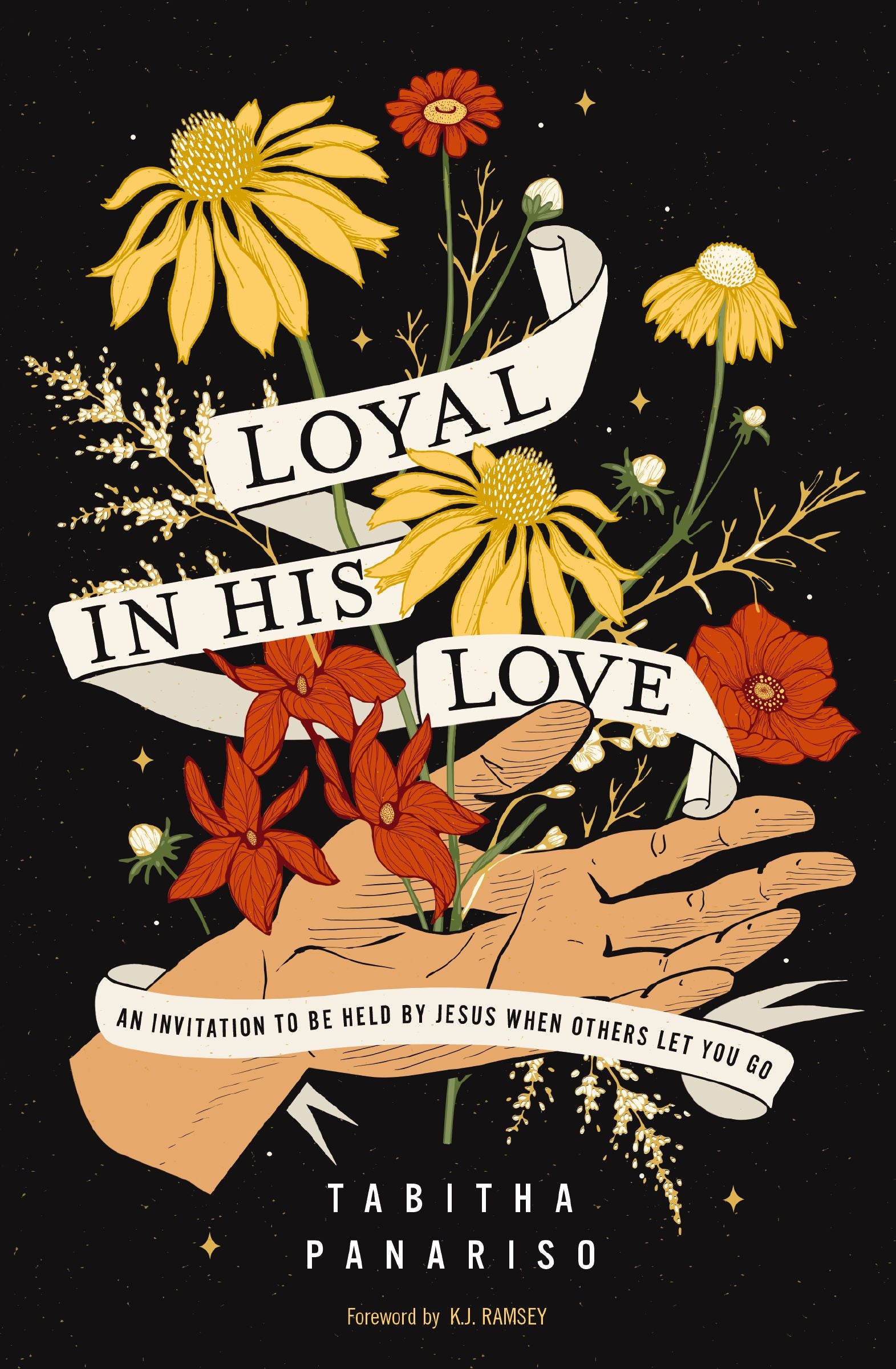 Loyal in His Love: An Invitation to Be Held by Jesus When Others Let You Go