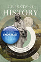 Priests of History: Stewarding the Past in an Ahistoric Age