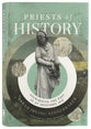 Priests of History: Stewarding the Past in an Ahistoric Age