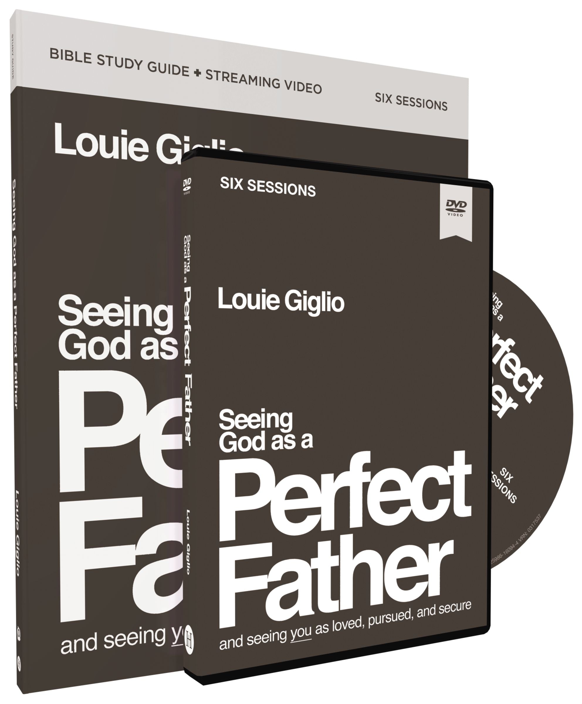 Seeing God as a Perfect Father: He Loves You. He is For You. He Will Never Forsake You. (Study Guide With Dvd)