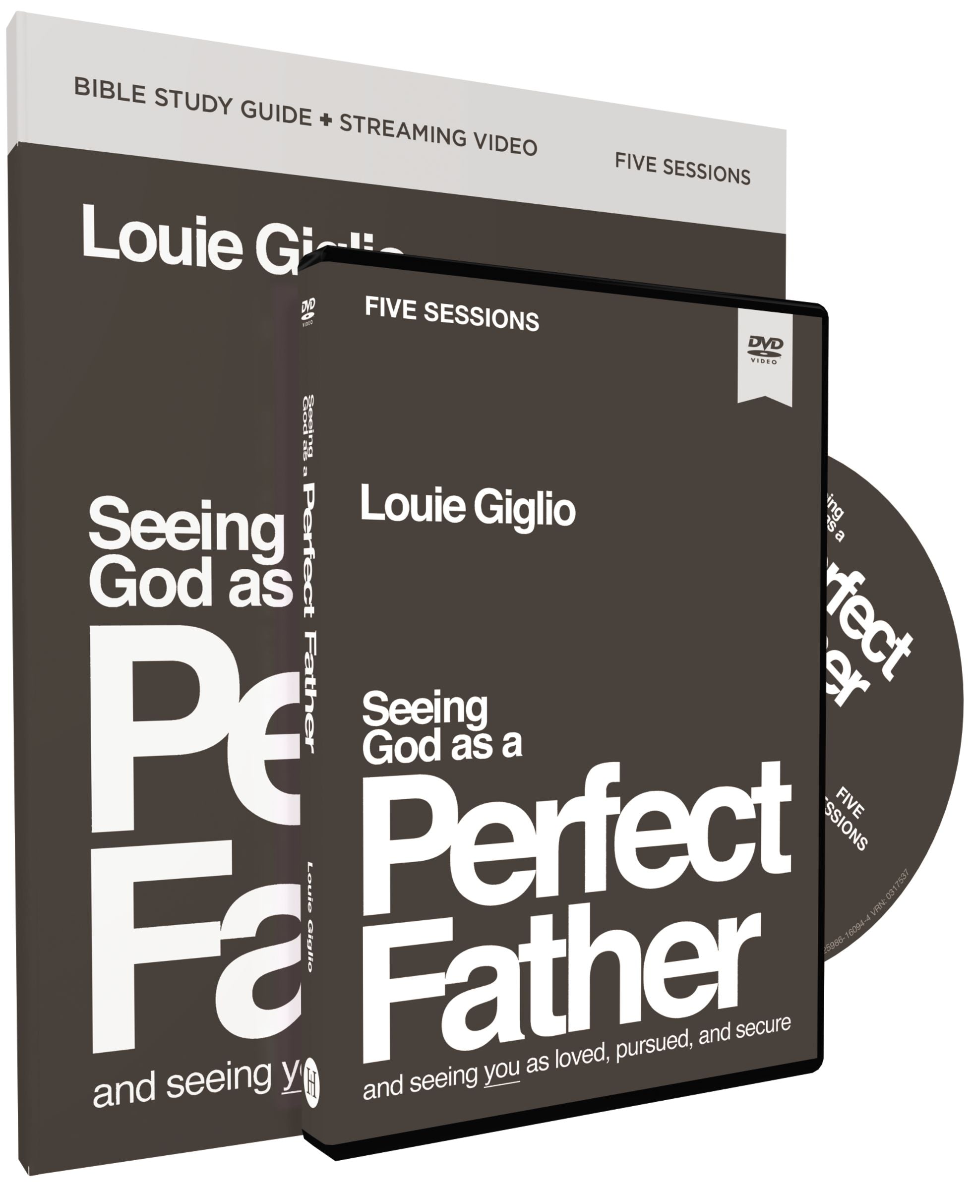 Seeing God as a Perfect Father: He Loves You. He is For You. He Will Never Forsake You. (Study Guide With Dvd)