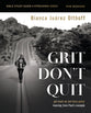 Grit Don't Quit: How Facing Your Past Can Transform Your Future (Bible Study Guide Plus Streaming Video)