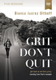 Grit Don't Quit: How Facing Your Past Can Transform Your Future (Video Study, 5 Sesions)