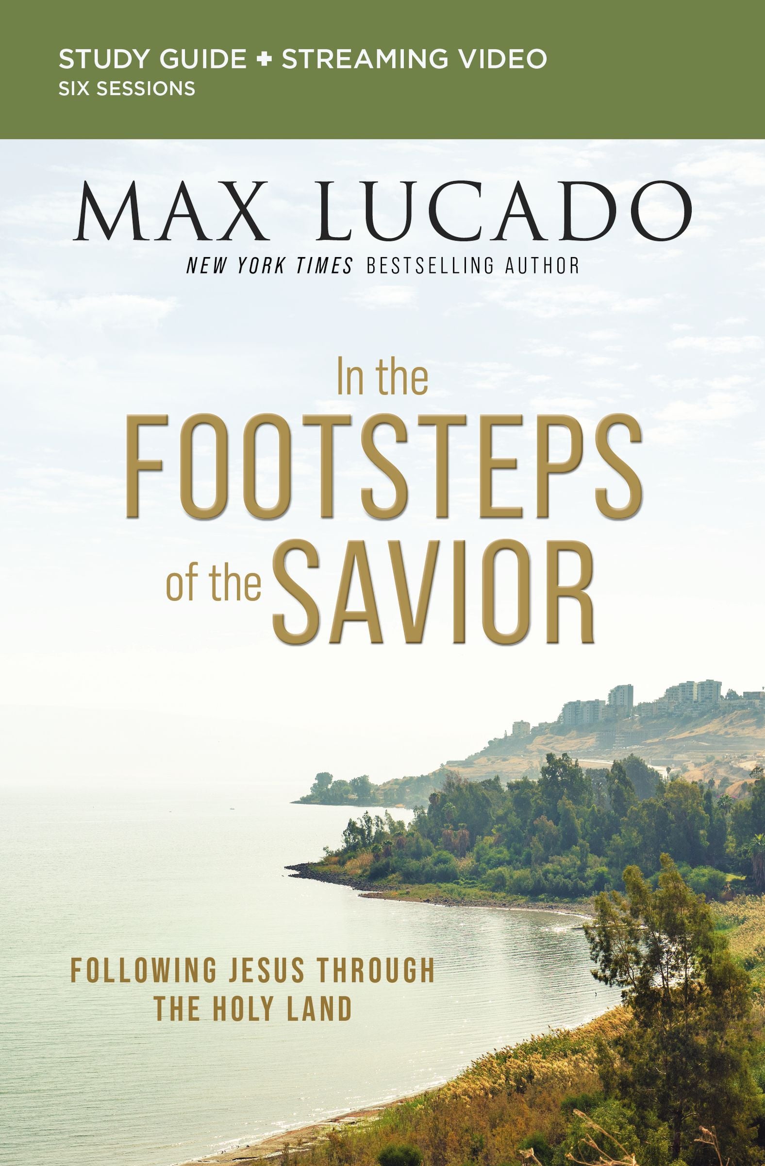 In the Footsteps of the Savior: Following Jesus Through the Holy Land (Study Guide Plus Streaming Video)