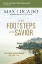 In the Footsteps of the Savior: Following Jesus Through the Holy Land (Study Guide Plus Streaming Video)
