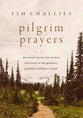 Pilgrim Prayers: Devotional Poems That Awaken Your Heart to the Goodness, Greatness, and Glory of God