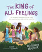 The King of All Feelings: 30 Rhyming Devotions on the Lord Who Knows You Deeply and Loves You Completely