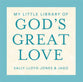 My Little Library of God’s Great Love (4 book boxed set): Loved, Found, Near, Known