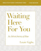 Waiting Here For You Bible Study Guide Plus Streaming Video: An Advent Journey of Hope