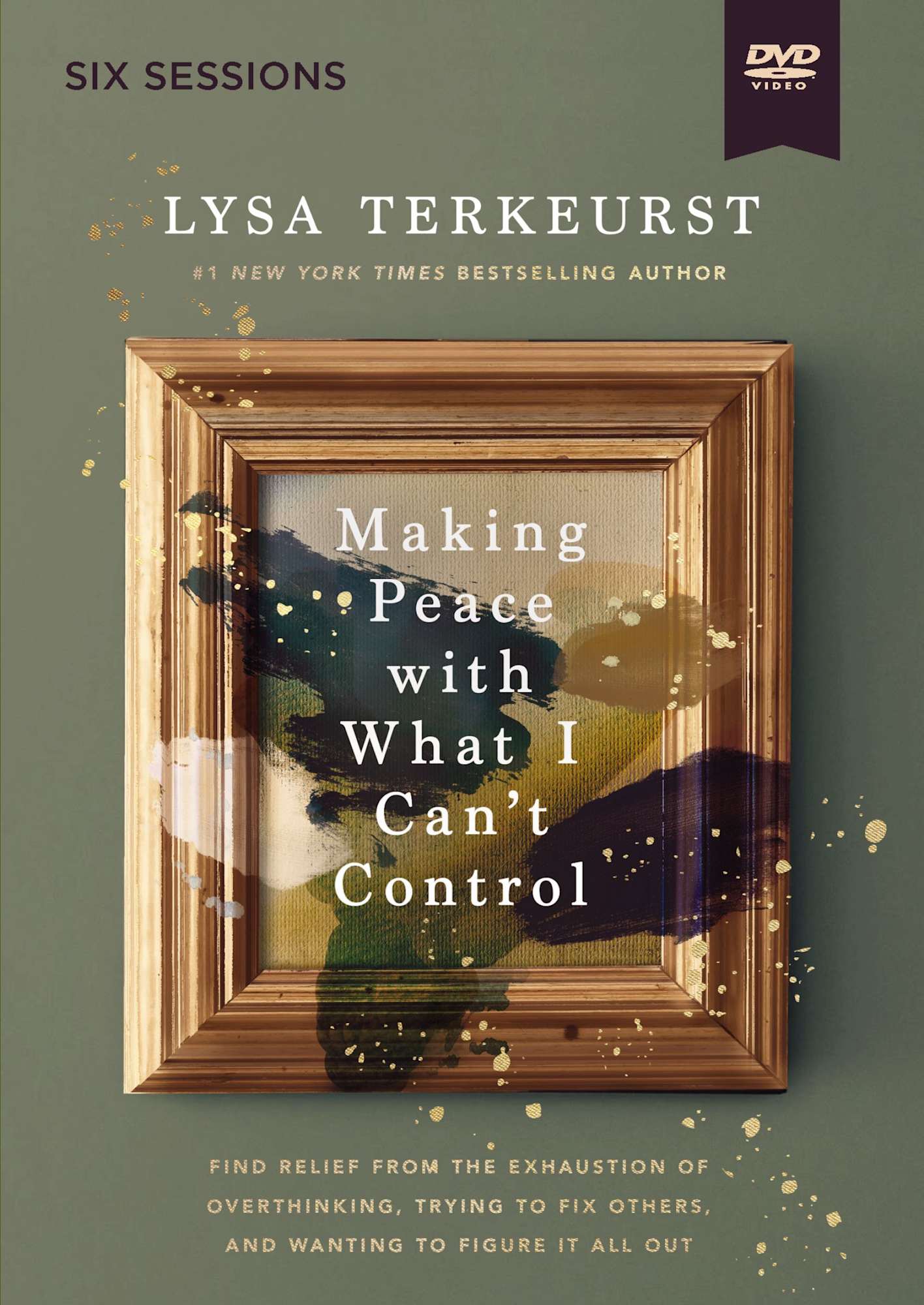 Making Peace with What I Can't Control (Video Study): Find Relief from the Exhaustion of Overthinking, Trying to Fix Others, and Wanting to Figure It All Out
