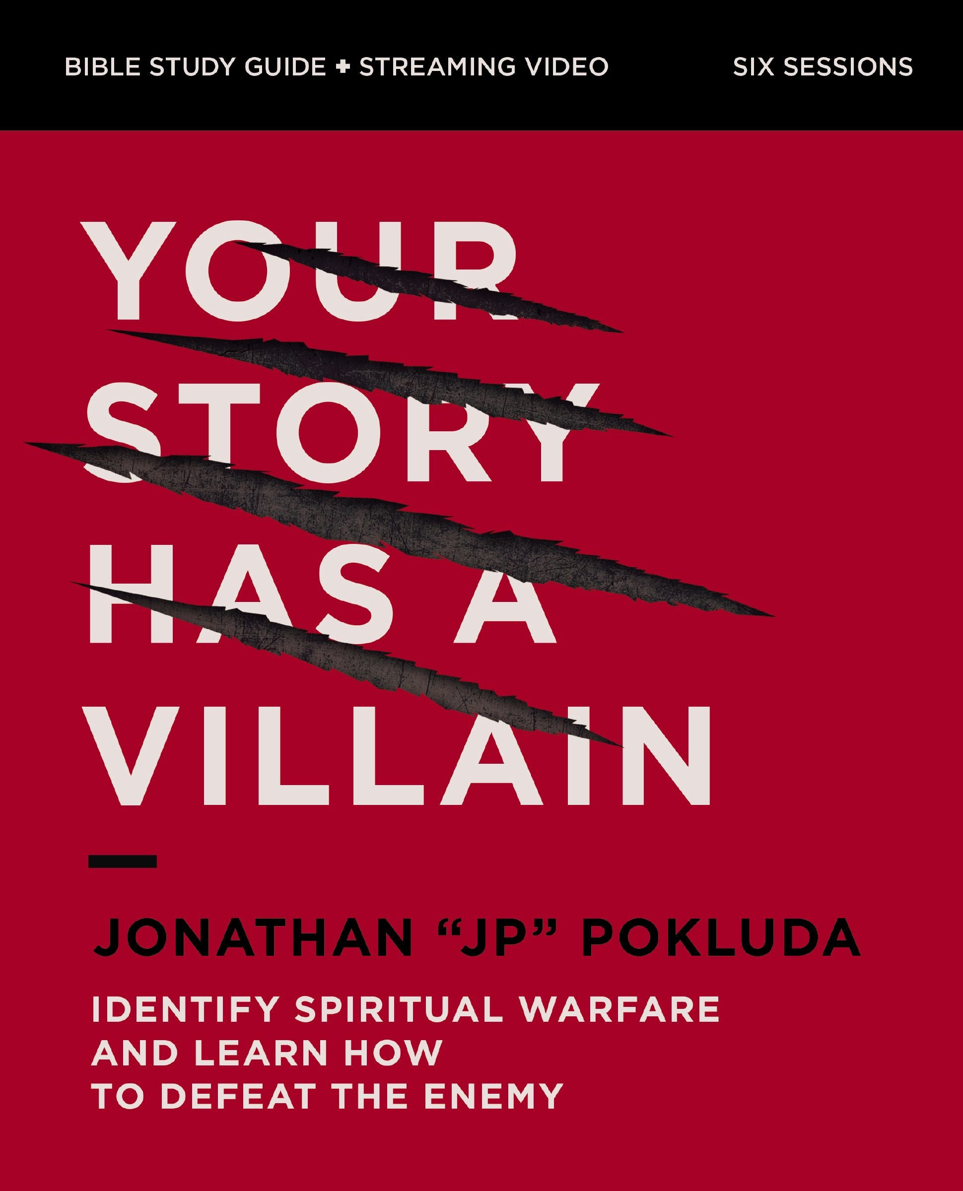 Your Story Has a Villain (Bible Study Guide plus Streaming Video): Identify Spiritual Warfare and Learn How to Defeat the Enemy