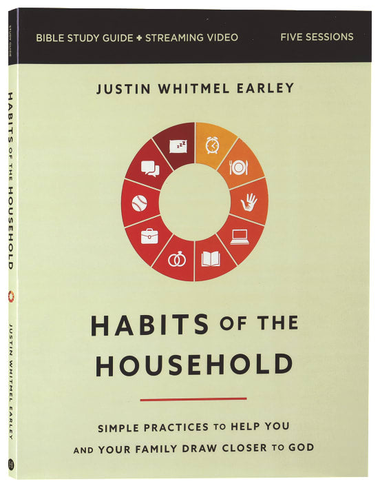 Habits of the Household Bible Study Guide Plus Streaming Video: Practicing the Story of God in Everyday Family Rhythms