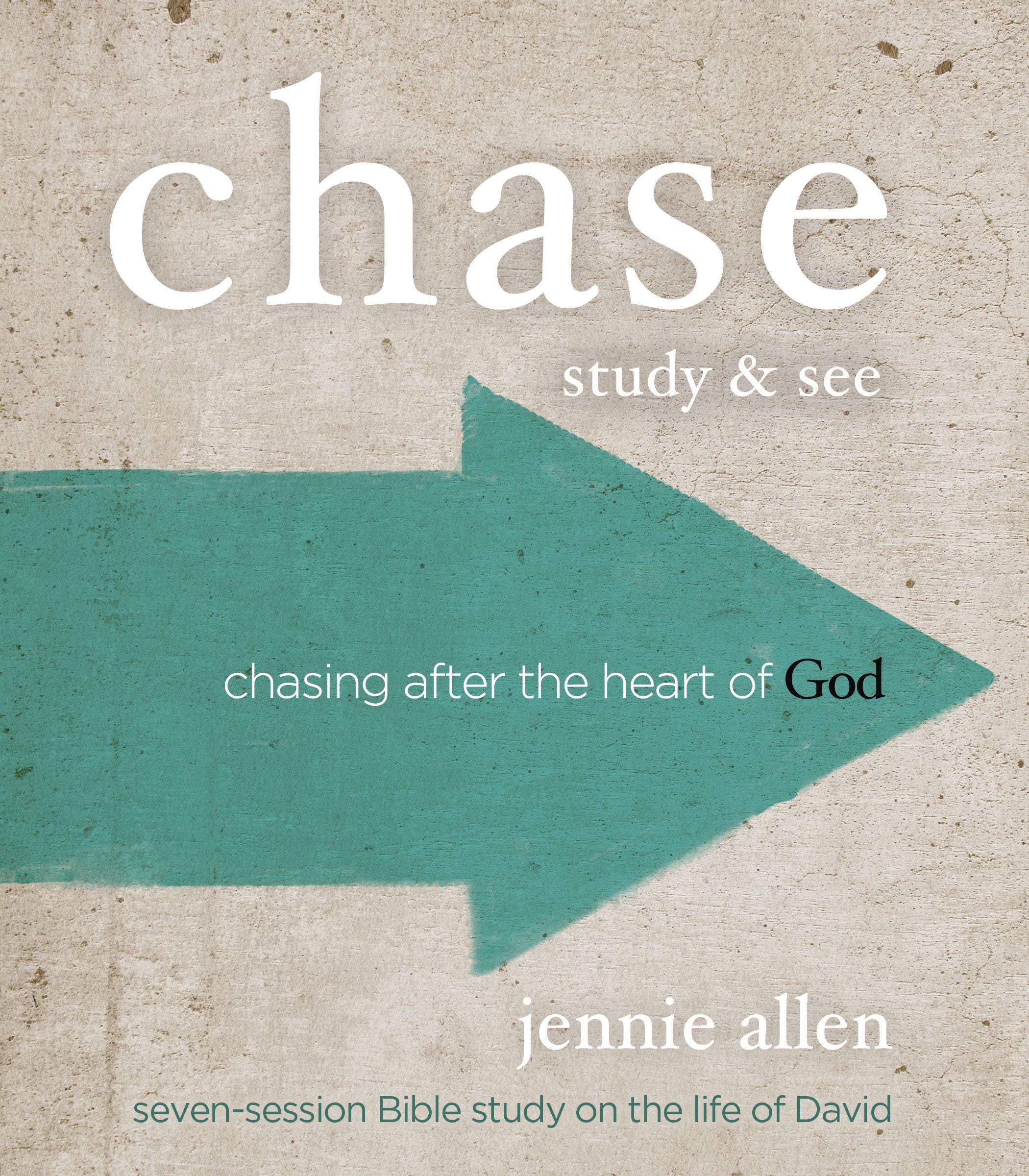 Chase (Bible Study Guide plus Streaming Video): Chasing After the Heart of God