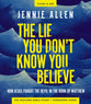 The Lie You Don't Know You Believe (Bible Study Guide Plus Streaming Video): How Jesus Fought the Devil in the Book of Matthew 