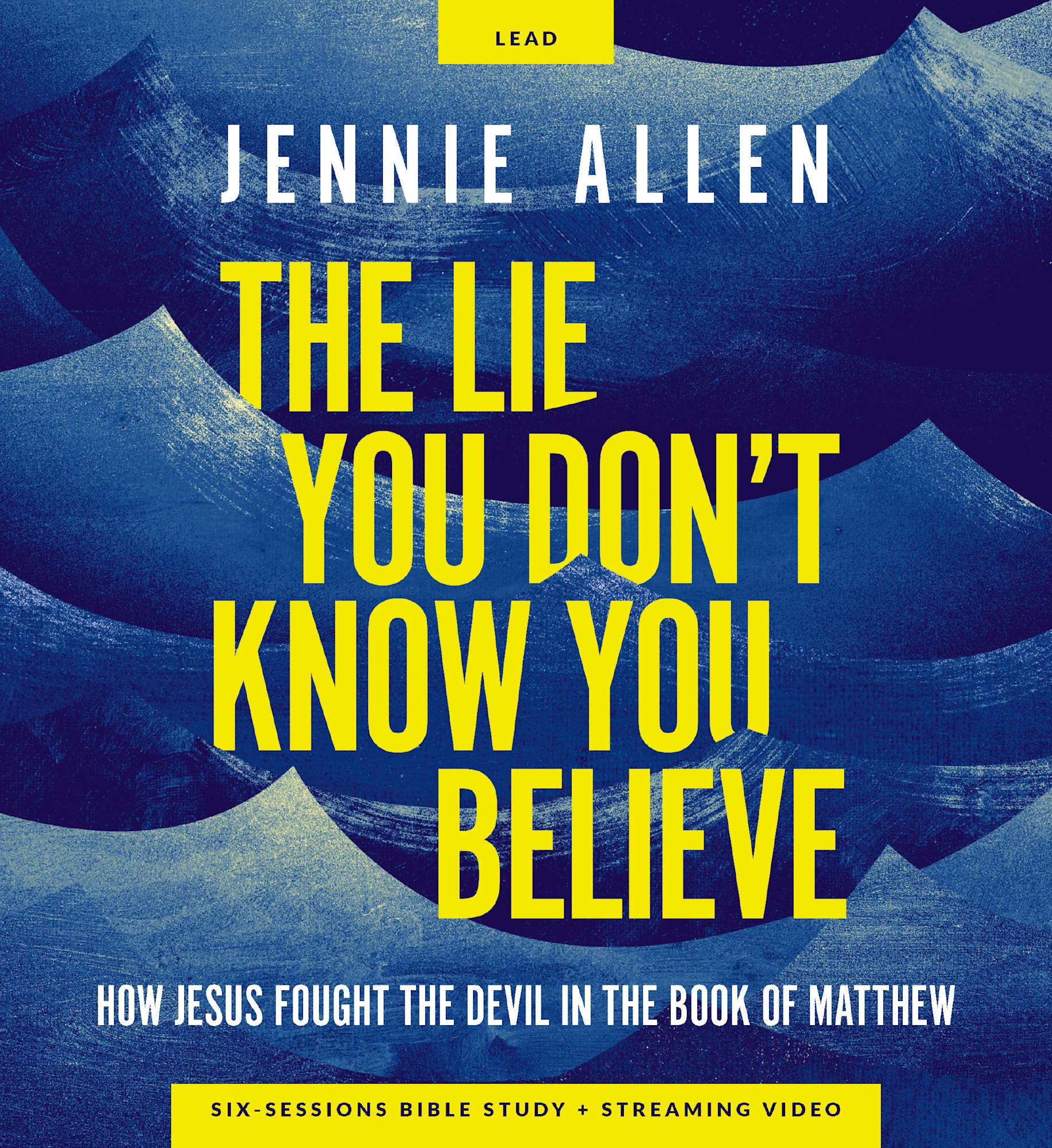 The Lie You Don't Know You Believe (Curriculum Kit): How Jesus Fought the Devil in the Book of Matthew 