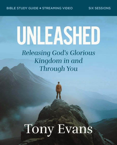 Unleashed (Bible Study Guide Plus Streaming Video): Releasing God's Glorious Kingdom in and Through You