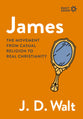 James: The Movement from Casual Religion to Real Christianity (Daily Seeds Series)