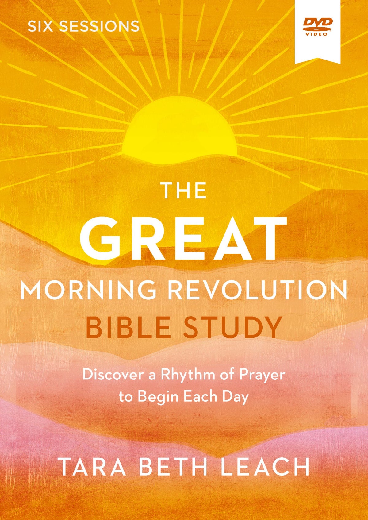 The GREAT Morning Revolution (6 session Video Study): Six Spiritual Practices to Unlock GREAT Mornings