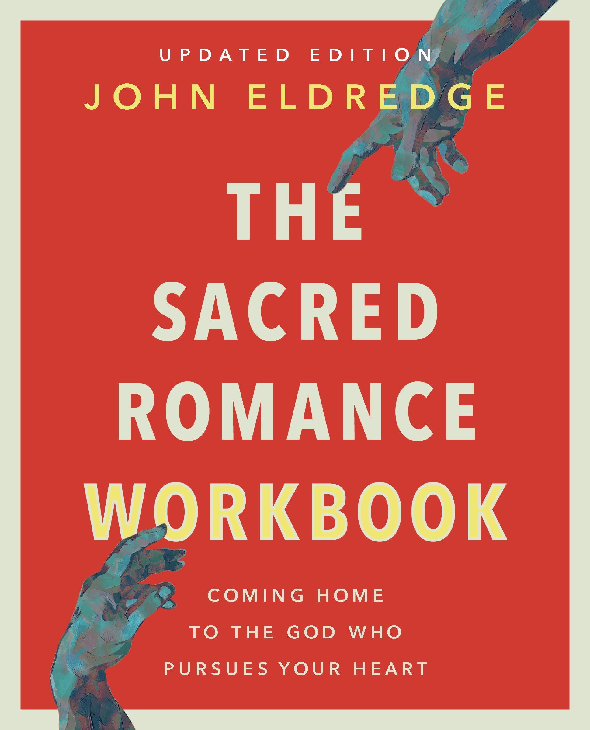 Sacred Romance: Coming Home to the God Who Pursues Your Heart (Updated Edition, Workbook)
