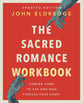 Sacred Romance: Coming Home to the God Who Pursues Your Heart (Updated Edition, Workbook)