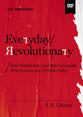 Everyday Revolutionary (Video Study): Quit the Culture War and Quietly Change the World