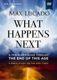 What Happens Next (Video Study): A Traveler’s Guide through the End of This Age